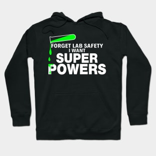 Forget Lab Safety Super Power - Funny T Shirts Sayings - Funny T Shirts For Women - SarcasticT Shirts Hoodie